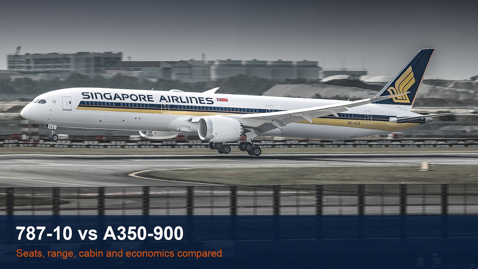 Singapore Airlines Boeing 787-10 9V-SCA landing, with the words 787-10 vs A350-900
