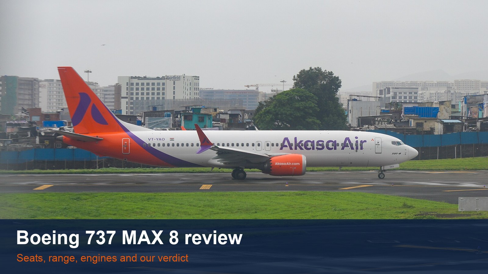 Akasa Air Boeing 737 MAX 8 VT-YAO at Mumbai, with the words Boeing 737 MAX 8 review