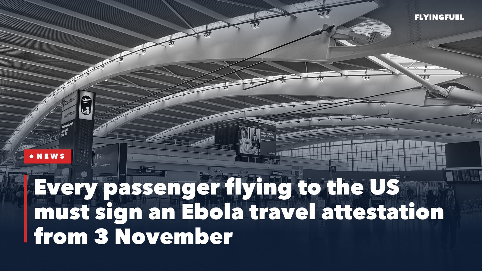 Black and white photo of the check-in hall at London Heathrow Terminal 5 with travelers queuing at counters under a curved steel roof, with a red News tag and the headline about the US Ebola travel attestation