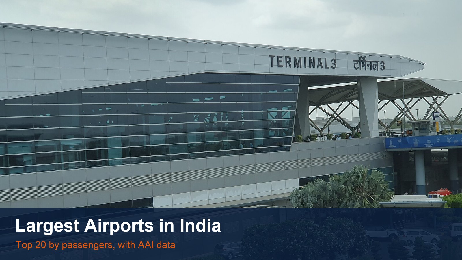 Terminal 3 building of Delhi Indira Gandhi International Airport, with the words Largest Airports in India