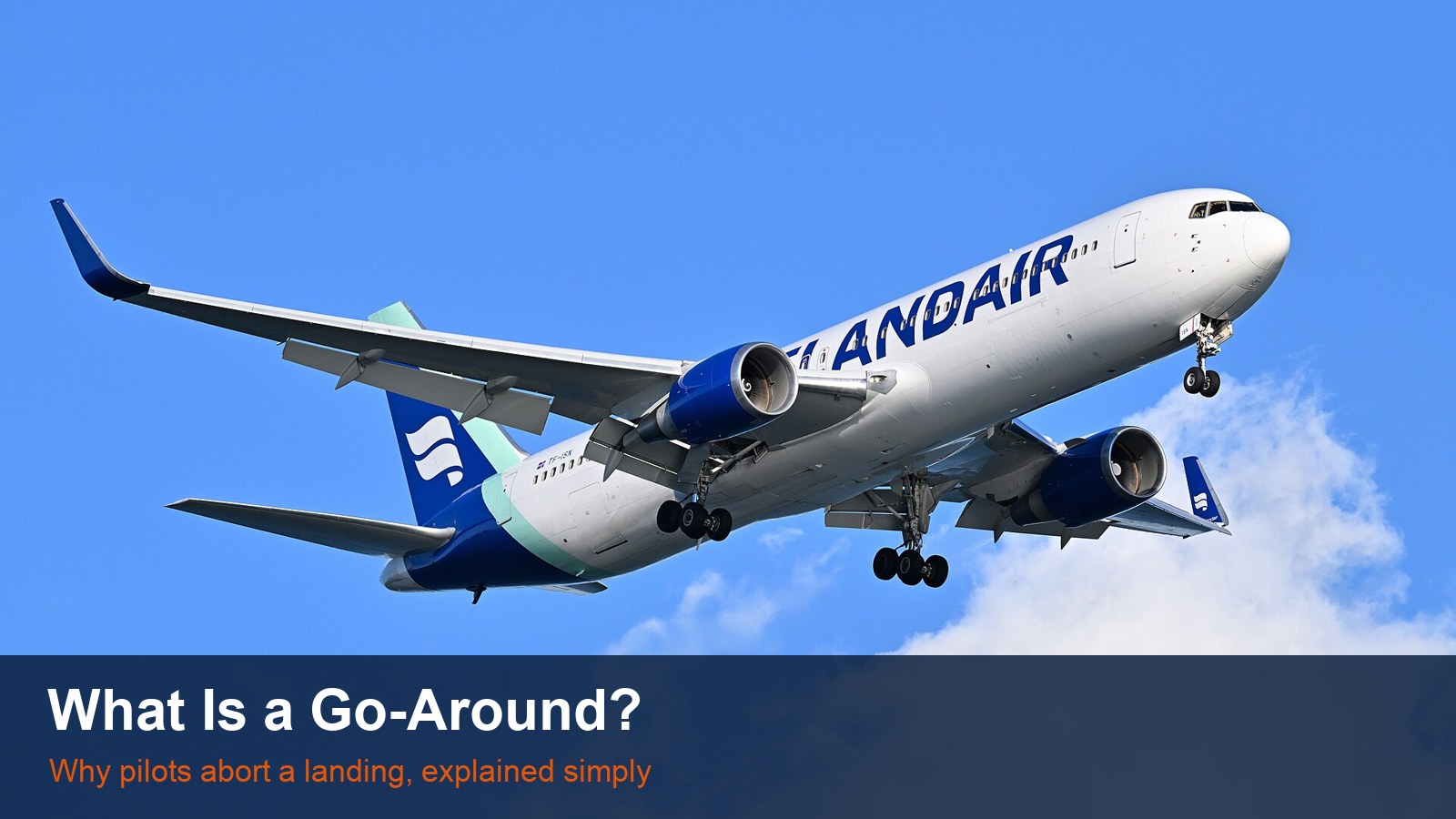 An Icelandair Boeing 767-300ER with landing gear down on final approach, with the words What Is a Go-Around?
