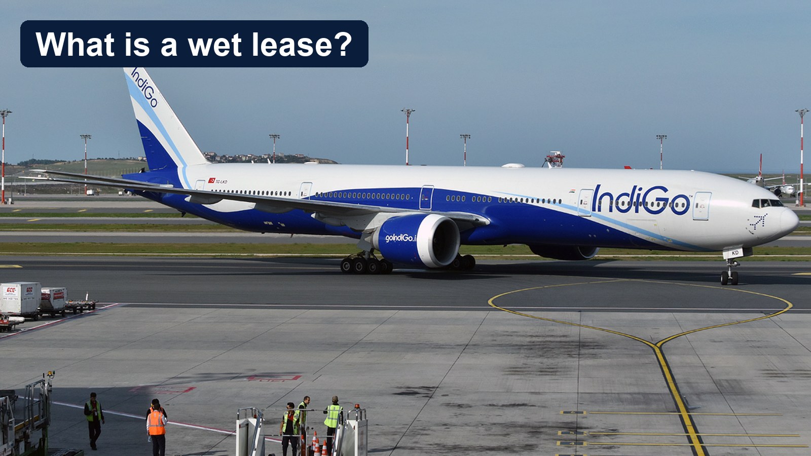 What Is a Wet Lease? Wet vs Dry vs Damp Lease Explained