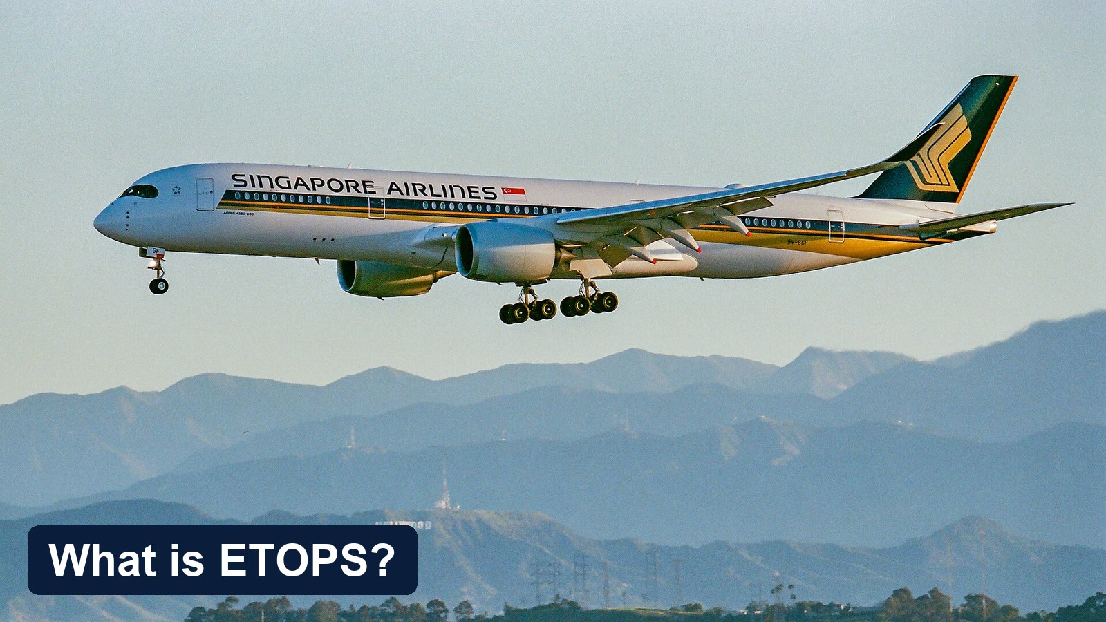 Singapore Airlines Airbus A350-900ULR on approach to Los Angeles, with the words What is ETOPS?
